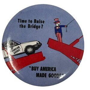 Political Pin Button Time To Raise Bridge America Made Goods Pinback Uncle Sam